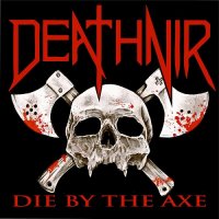 Deathnir - Die By The Axe (2015)