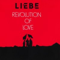 Liebe - Revolution Of Love (2016)  Lossless