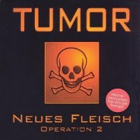 Tumor - Neues Fleisch Operation 2 (1998)