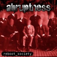 Abruptness - Reboot Society (2011)