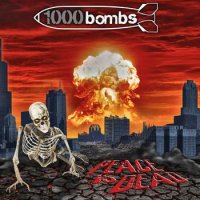 1000 Bombs - Peace Is Dead (2014)