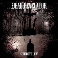 Dead Revelator - Concrete Law (2013)