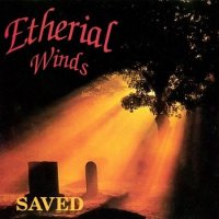 Etherial Winds - Saved (1994)