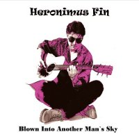 Heronimus Fin - Blown Into Another Man\'s Sky (2016)