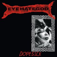 Eyehategod - Dopesick (1996)