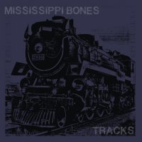 Mississippi Bones - Tracks (2012)