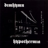 Dimhymn & Hypothermia - Sjuklig Intention (Split) (2006)