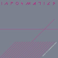 Informatics - Dance To A Dangerous Beat (2013)