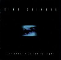 King Crimson - The ConstruKction Of Light (2000)