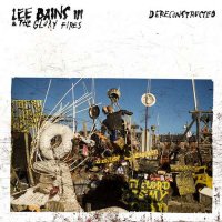 Lee Bains III & The Glory Fires - Dereconstructed (2014)