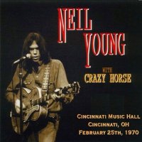 Neil Young with Crazy Horse - Cincinnati Music Hall (Bootleg) (1970)