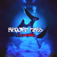 Requiem Mass - The Meaning (2014)