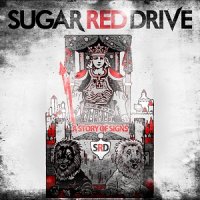 Sugar Red Drive - A Story Of Signs (2012)