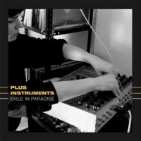 Plus Instruments - Exile In Paradise ( Vinyl Rip ) (2013)