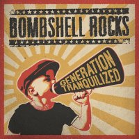 Bombshell Rocks - Generation Tranquilized (2014)