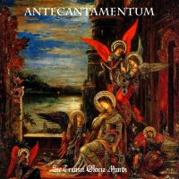 Antecantamentum - Sic Transit Gloria Mundi (2014)