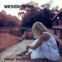 Wicked Minds - Visioni, Deliri E Illusioni (2011)