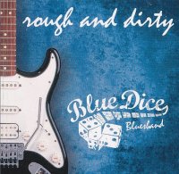 Blue Dice Bluesband - Rough And Dirty (2013)