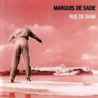 Marquis De Sade - Rue De Siam (1989)