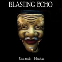 Blasting Echo - Uso-Tsuki Mendax (2016)