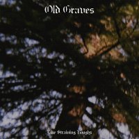 Old Graves - Like Straining Boughs (2014)