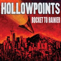 Hollowpoints - Rocket To Rainier (2015)