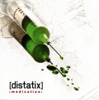 [distatix] - :Medication: (2008)