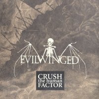 Evilwinged - Crush The Human Factor (2012)