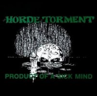 The Horde of Torment - Product of a Sick Mind (1991)