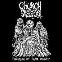 Church of Disgust - Invocation of Putrid Worship [Re-released CD 2013] (2012)