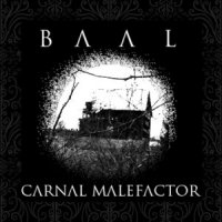 Baal - Carnal Malefactor (2013)