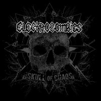 Electrozombies - Skull Of Chaos (2012)