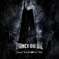Dance Or Die - Nostradamnation (2CD) (2011)