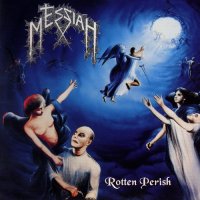 Messiah - Rotten Perish [Remastered 2CD Edition 2010] (1992)