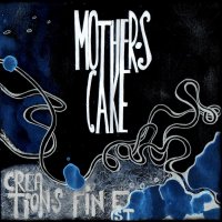 Mother\'s Cake - Creation\'s Finest (2012)