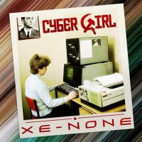 Xe-None - Cyber Girl (2012)