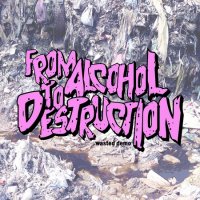 From Alcohol To Destruction - Wasted (Demo) (2012)