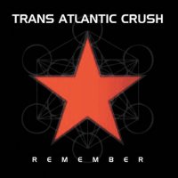 Trans Atlantic Crush - Remember (2011)