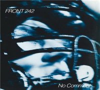 Front 242 - No Comment & Politics Of Pressure ( Re:2016) (1985)