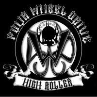 Four Wheel Drive - High Roller (2009)