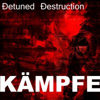 Ðetuned Ðestruction - Kämpfe (2011)