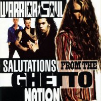 Warrior Soul - Salutations From The Ghetto Nation (2006 Remastered) (1992)