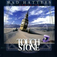 Touchstone - Mad Hatters (2006)