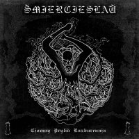 Šmiercieslaŭ - Dark Tide Of Destruction / Calling Darkness (2013)