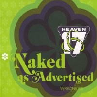 Heaven 17 - Naked As Advertised (Versions \'08) (2008)
