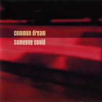 Common Dream - Someone Could (2002)