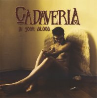Cadaveria - In Your Blood (2007)  Lossless