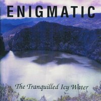 Enigmatic - The Tranquilled Icy Water (1996)