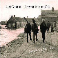 Levee Dwellers - Leveling Up (2015)