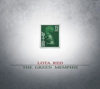 Lota Red - The Green Memphis (2015)